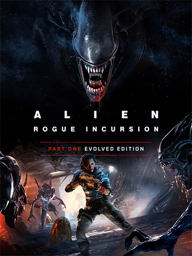 Download Alien: Rogue Incursion Evolved Edition - Deluxe (+ 2 DLCs, MULTi12) [FitGirl Repack]