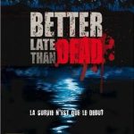 Download Better Late Than DEAD Download Better Late Than DEAD