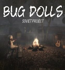 Download Bug Dolls: Soviet Project