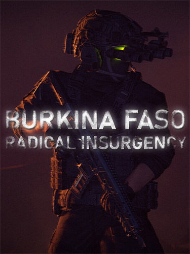 Download Burkina Faso: Radical Insurgency (MULTi14) [FitGirl Repack]