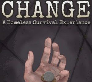 Download CHANGE: A Homeless Survival Experience