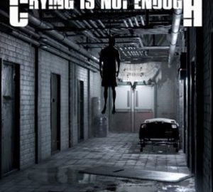 Download Crying is not Enough: Remastered
