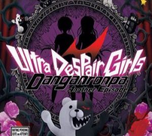 Download Danganronpa Another Episode: Ultra Despair Girls Download Danganronpa Another Episode: Ultra Despair Girls