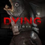Download DYING: Reborn