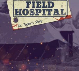 Download Field Hospital: Dr. Taylor's Story