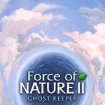 Download Force of Nature 2: Ghost Keeper Download Force of Nature 2: Ghost Keeper