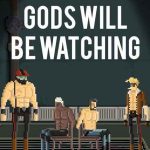 Download Gods Will Be Watching Download Gods Will Be Watching