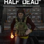 Download HALF DEAD 2