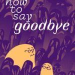 Download How to Say Goodbye Download How to Say Goodbye