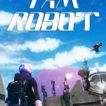 Download I Am Robot Download I Am Robot