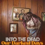 Download Into the Dead: Our Darkest Days