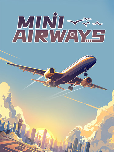 Download Mini Airways: Ultimate Edition (v1.3.43 + 2 DLCs, MULTi17) [FitGirl Repack]
