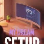 Download My Dream Setup Download My Dream Setup