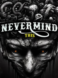 Download Nevermind This