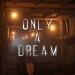Download Only A Dream