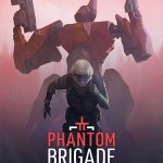 Download Phantom Brigade (v1.0 Release + Windows 7 Fix, MULTi11) [FitGirl Repack]