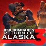 Download Red Comrades 3: Return of Alaska. Reloaded