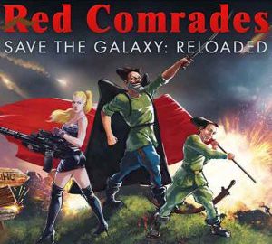 Download Red Comrades Save the Galaxy: Reloaded Download Red Comrades Save the Galaxy: Reloaded
