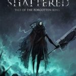 Download Shattered - Tale of the Forgotten King