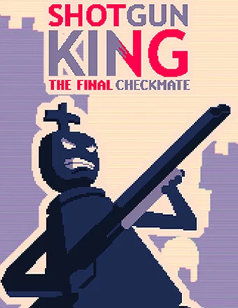 Download Shotgun King: The Final Checkmate