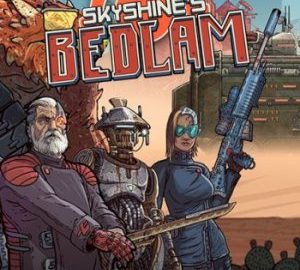 Download Skyshine’s BEDLAM Redux! Download Skyshine's BEDLAM Redux!
