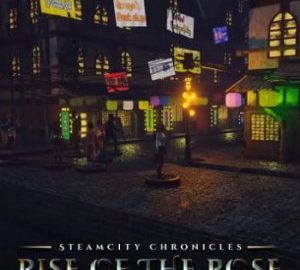 Download SteamCity Chronicles - Rise Of The Rose