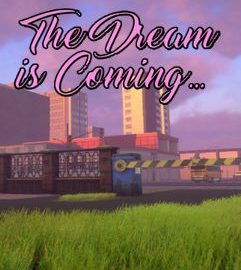 Download The Dream is Coming...