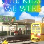 Download The Kids We Were