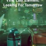 Download The Last Element: Looking For Tomorrow