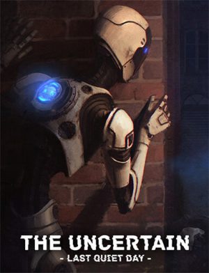 Download The Uncertain: Last Quiet Day