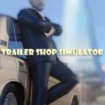 Download Trailer Shop Simulator