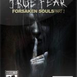 Download True Fear: Forsaken Souls Part 2 Download True Fear: Forsaken Souls Part 2