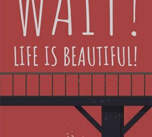 Download Wait! Life is beautiful!