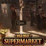 Download Wild West Supermarket Simulator (v1.0.682a, MULTi13) [FitGirl Repack]