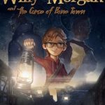 Download Willy Morgan and the Curse of Bone Town