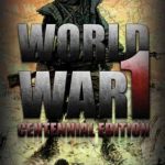 Download World War 1 Centennial Edition Download World War 1 Centennial Edition