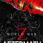 Download World War Z: Aftermath - Deluxe Edition (v2.00 + All DLCs, MULTi11) [FitGirl Repack]