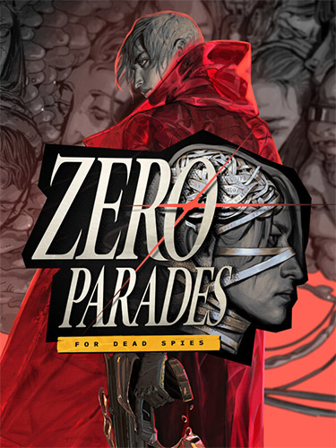 Download ZERO PARADES: For Dead Spies - Bundle (v1.0.36599 + Bonus Content, MULTi5) [FitGirl Repack, Selective Download - from 7.6 GB]